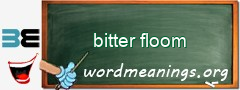 WordMeaning blackboard for bitter floom